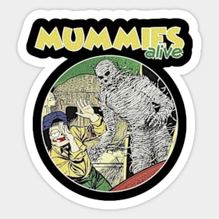 MUMMIES ALIVE Sticker